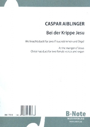 Bei der krippe Jesu fr 2 Frauenstimmen und Orgel Partitur