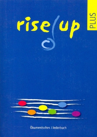 Rise up plus - �kumenisches Liederbuch Melodie/Texte/Akkorde Songbook
