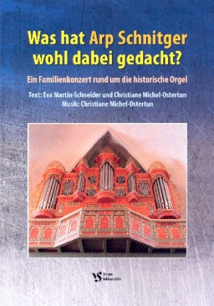 Was hat Arp Schnitger wohl dabei gedacht? fr Sprecher und Orgel