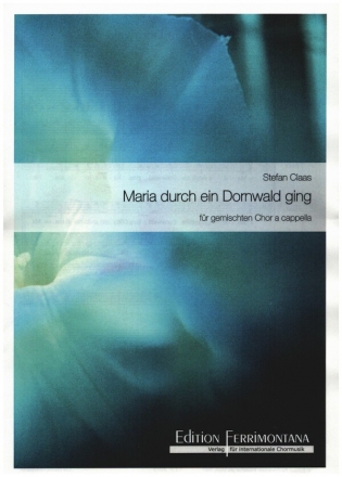 Maria durch ein Dornwald ging f�r gem Chor a cappella Partitur