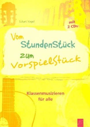 Vom Stundenstck zum Vorspielstck (+2 CD's) fr Klassenmusizieren