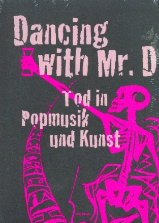 Dancing with Mr. D. - Tod in Popmusik und Kunst