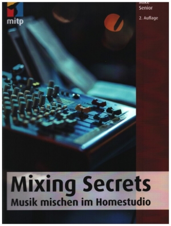 Mixing Secrets  Musik mischen im Homestudio