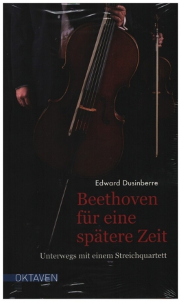 Beethoven fr eine sptere Zeit Unterwegs mit einem Streichquartett gebunden