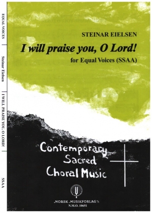 I will praise You O Lord for female chorus (SSAA) a cappella score