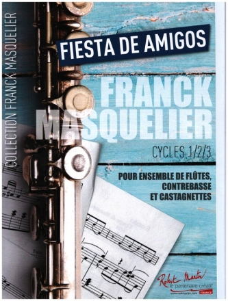 Fiesta de Amigos cycles 1-3 pour ensemble de flutes, contrebasse et castagnettes partition et parties