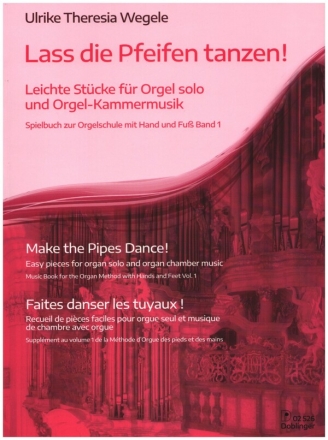 Lass die Pfeifen tanzen! f�r Orgel und Orgel-Kammermusik (dt/en/fr)