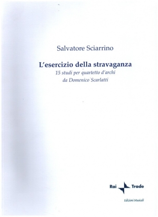 L'esercizio della Stravaganza per quartetto di archi partitura e parti