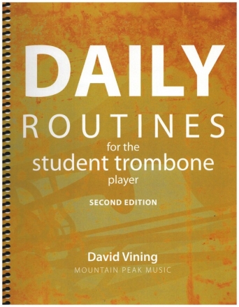 Daily Routines for the student trombone player for trombone Third Edition
