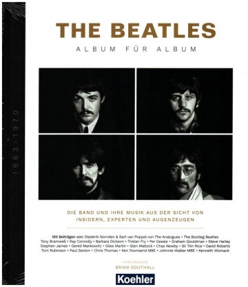 The Beatles - Album f�r Album Die Band und ihre Musik aus der Sicht von Insidern, Experten und Augenzeugen, gebunden