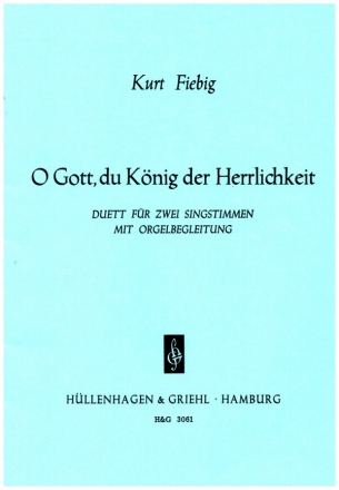 O Gott du Knig der Herrlichkeit fr 2 Singstimmen und Orgel Chorpartitur