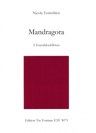Mandragora für 2 Tenorblockflöten 2 Spielpartiturem