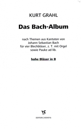 Das Bach-Album fr 4 Blechblser, z.T. mit Orgel sowie Pauke ad lib. Hohe Blser in B