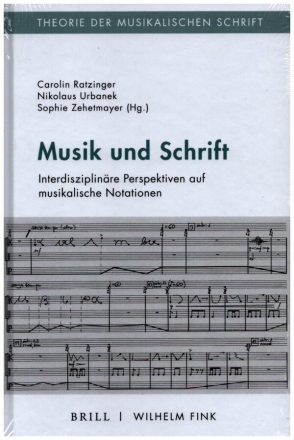 Musik und Schrift Interdisziplinre Perspektiven auf musikalische Notationen gebunden