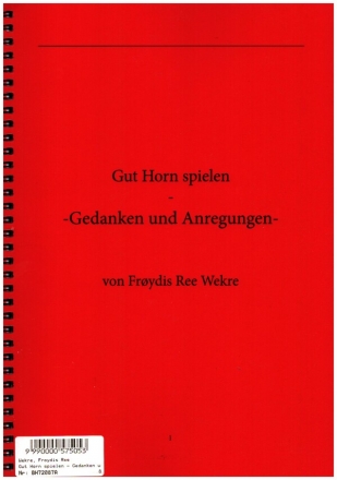 Gut Horn spielen - Gedanken und Anregungen f�r Horn