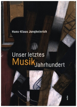 Unser letztes Musikjahrhundert