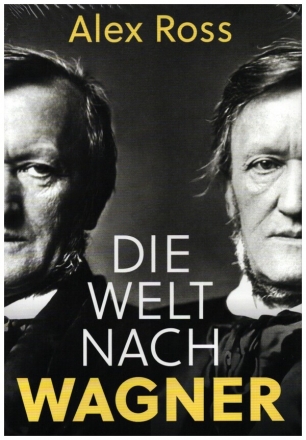 Die Welt nach Wagner Ein deutscher Knstler und sein Einfluss auf die Moderne gebunden