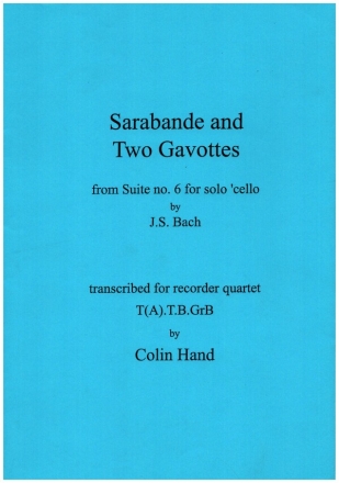 Sarabande and 2 Gavottes from Suite no.6 for solo cello for treble or tenor recorder, tenor recorder, bass and great bass score and parts