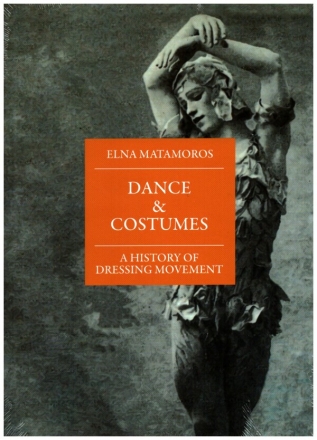 Dance and Costumes A History of Dressing hardcover
