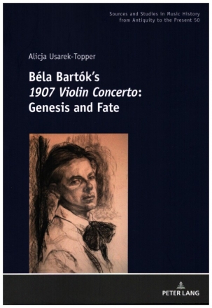 B�la Bart�k's 1907 Violin Concerto Genesis and Fate