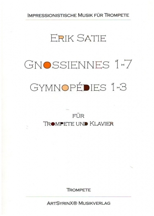 Gnossiennes Nr.1-7 und Gymnopdies Nr.1-3 fr Trompete und Klavier Trompete