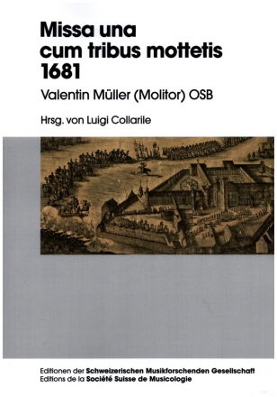 Missa una cum tribus Mottetis 1681 Valentin M�ller (Molitor) OSB
