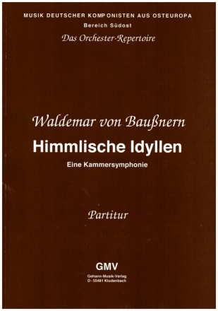 Himmlische Idyllen fr 3 Violinen, 3 Violen, 3 Violoncelli, Kontrabass und Orgel Partitur, Faksimile