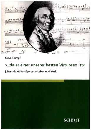 ...da er einer unserer besten Virtuosen ist  Johann-Matthias-Sperger - Leben und Werk