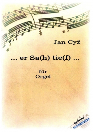 ... er Sa(h) tie(f) fr Orgel