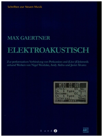 Elektroakustisch Zur performativen Verbindung von Perkussion und (Live-) Elektronik anhand Werken von Nigel Westlake, Andy Akiho und Javier lvarez