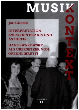Interpretation zwischen Praxis und sthetik Hans Swarowsky als bersetzer von Opernlibretti gebunden