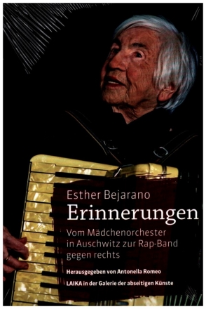 Esther Bejarano, Erinnerungen Vom M�dchenorchester in Auschwitz zur Rap-Band gegen rechts