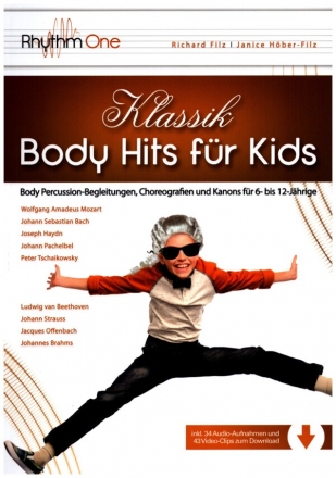 Klassik Body Hits fr Kids (+Download) Body Percussion-Begleitungen, Choreografien und Kanons fr 6- bis 12-Jhrige