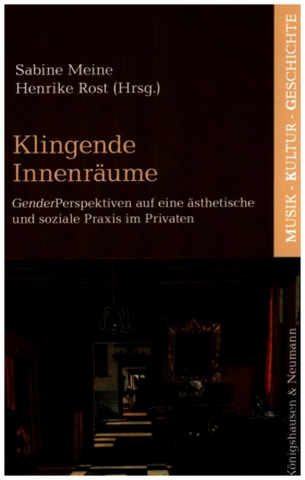 Klingende Innenrume - GenderPerspektiven auf ein sthetische und soziale Praxis im Privaten