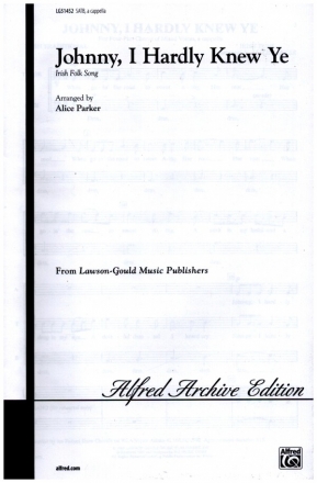 Johnny, I hardly knew ye for mixed chorus a cappella vocal score (en)