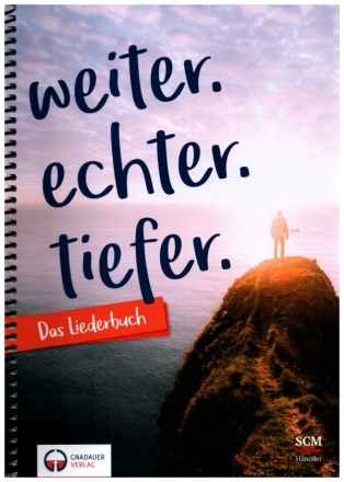 weiter. echter. tiefer Das Liederbuch
