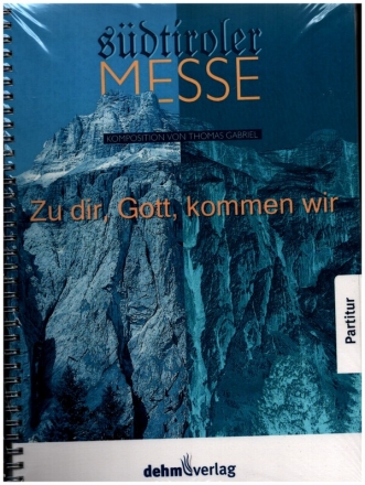 Sdtiroler Messe: Zu dir, Gott, kommen wir fr Gemeinde, Kinderchor, gem Chor, Klavier und Orgel Partitur