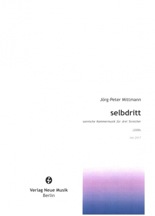 selbdritt (2008) fr 3 Streicher 3 Spielpartituren