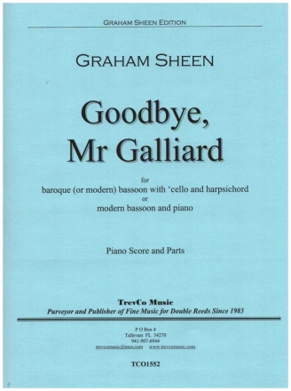 Goodbye Mr. Galliard for baroque or modern bassoon, cello, harpsichord (or bassoon,piano) score and parts
