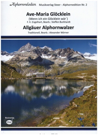Ave Maria Glcklein  und  Allguer fr 4 Alp- und 2 Flgel-Hrner Partitur und Stimmen