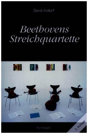 Beethovens Streichquartette Kulturgeschichtliche Aspekte und Werkinterpretation