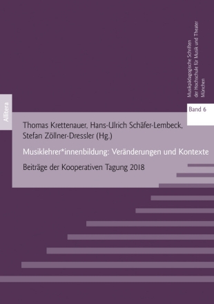 Musiklehrer*innenbildung: Ver�nderungen und Kontexte Beitr�ge der Kooperativen Tagung 2018