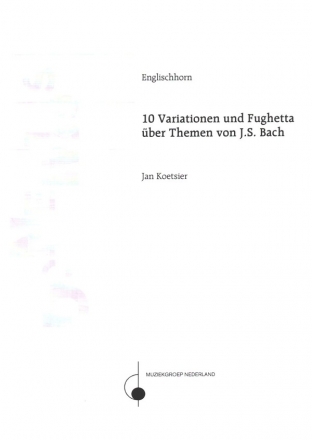 10 Variationen und Fughetta ber Themen von J.S.Bach op.125 fr 2 Oboen und nglisch Horn Stimmen