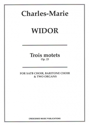 3 Motets op.23 for mixed choir, baritone choir and 2 organs score (la)