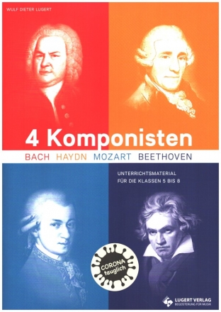 4 Komponisten: Bach - Haydn - Mozart - Beethoven (+CD) Unterrichtsmaterial fr die Klassen 5 bis 8