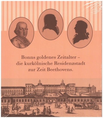 Bonns goldenes Zeitalter - die kurklnische Residenzstadt zur Zeit Beethovens Katalog