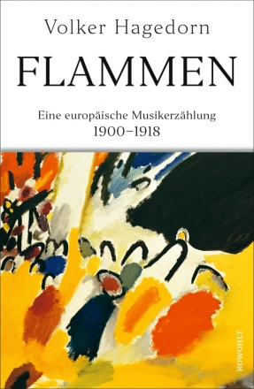 Flammen  Eine europische Musikerzhlung 1900-1918 gebunden