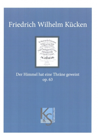 Der Himmel hat eine Thrne geweint op.63 fr Sopran (Tenor), Klarinette (Violine), Violoncello und Klavier Partitur und Stimmen