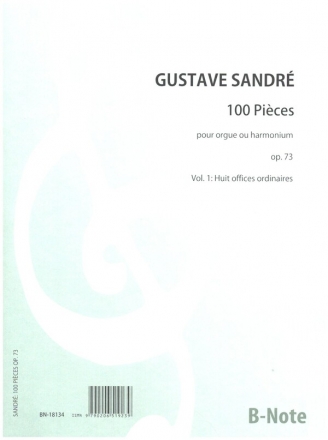 100 Pices op.73 vol.1 (8 offices ordiinaires) pour orgue ou harmonium