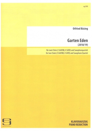 Garden Eden fr 2 Chre (SAATBB, SATB) und Saxophonquartett Klavierauszug (dt)